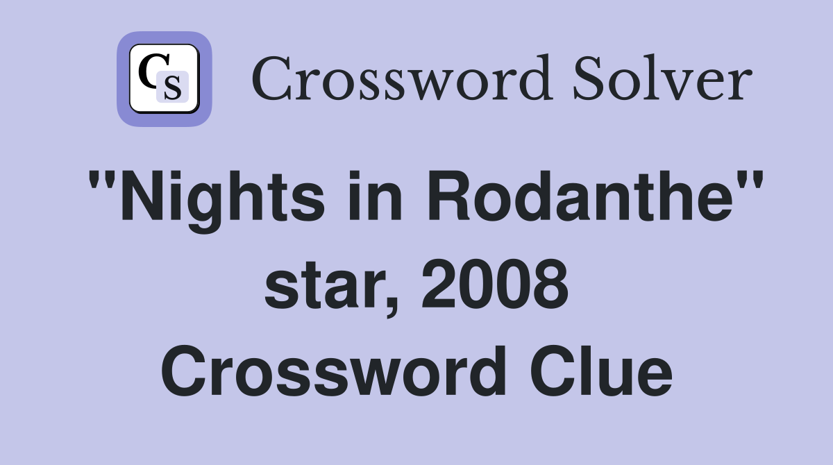"Nights in Rodanthe" star, 2008 Crossword Clue