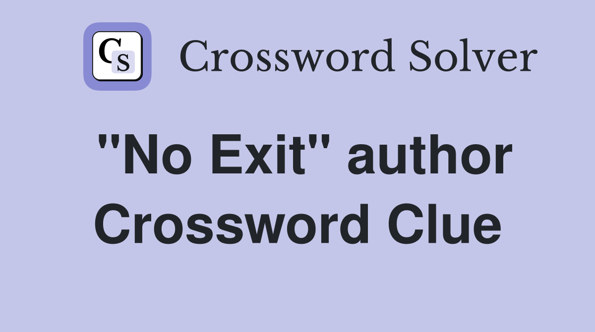 "No Exit" author Crossword Clue