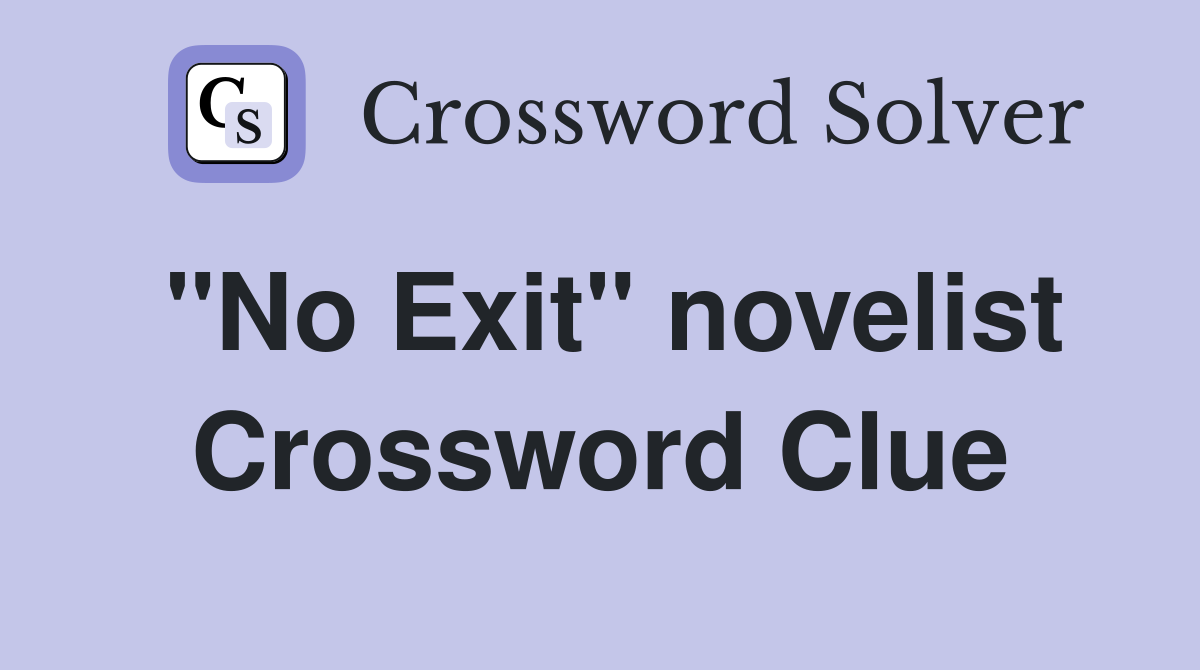 "No Exit" novelist Crossword Clue