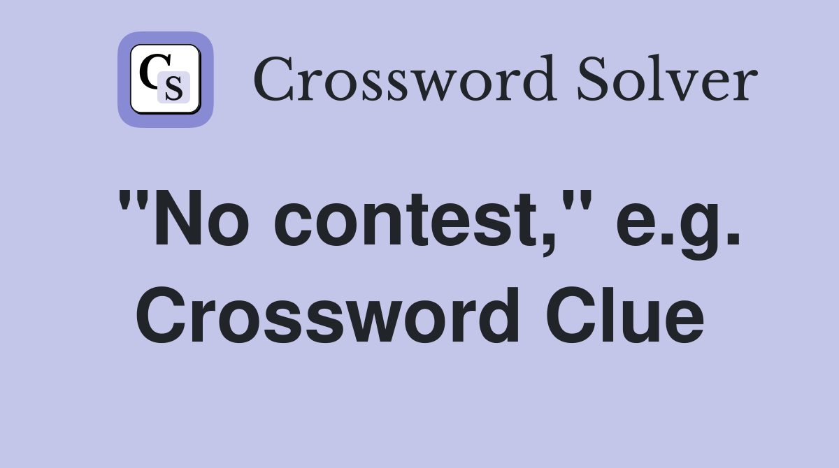 "No contest," e.g. Crossword Clue