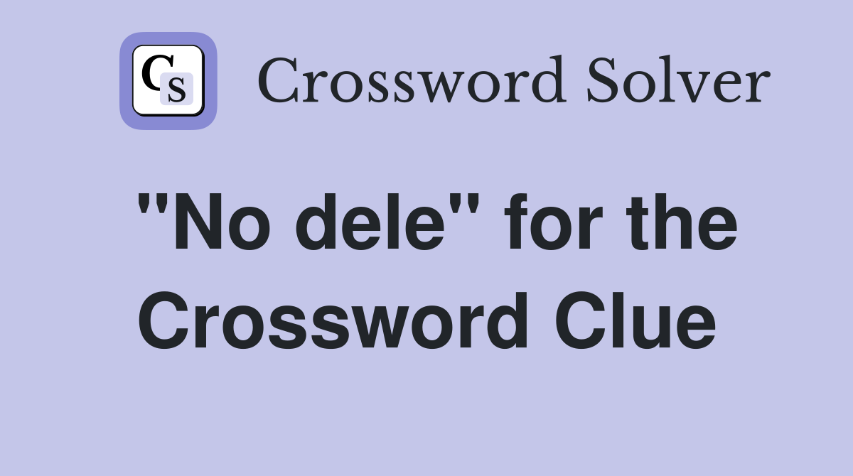 "No dele" for the Crossword Clue