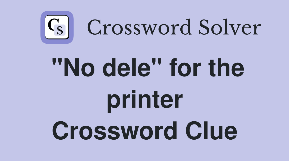 "No dele" for the printer Crossword Clue