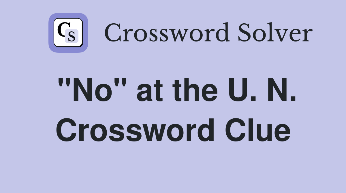 "No" at the U. N. Crossword Clue