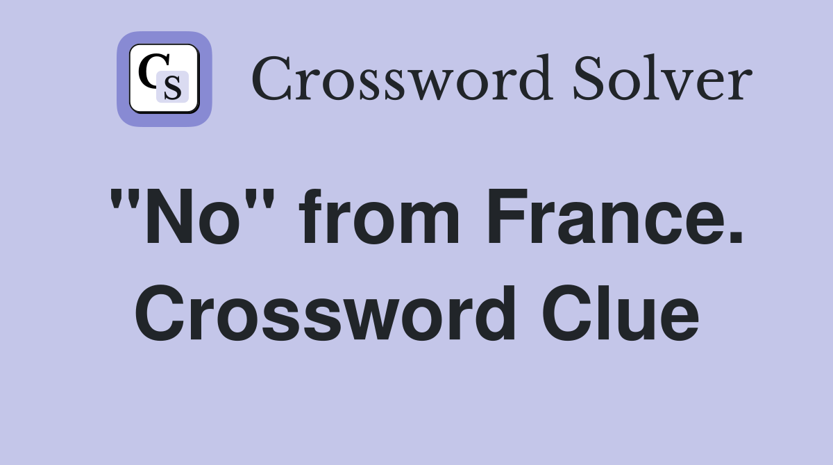"No" from France. Crossword Clue