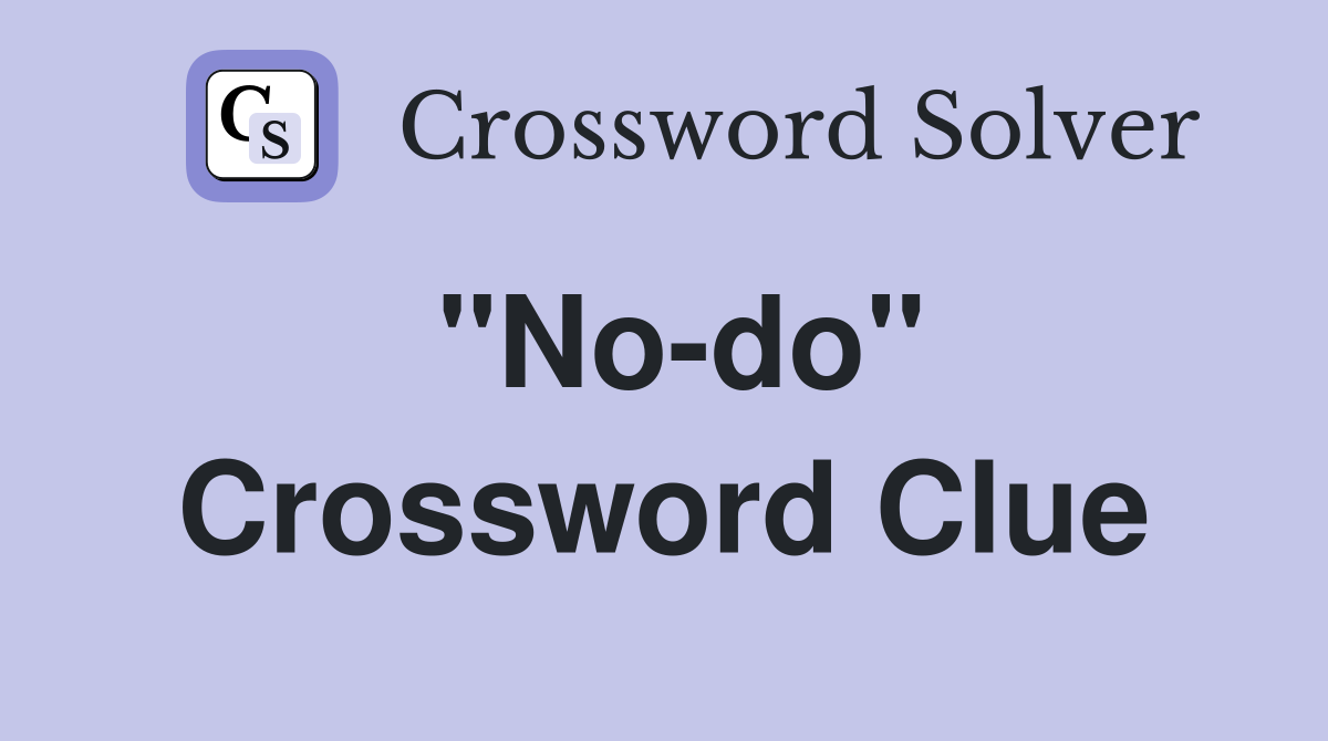 "No-do" Crossword Clue