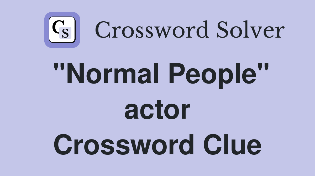 "Normal People" actor Crossword Clue
