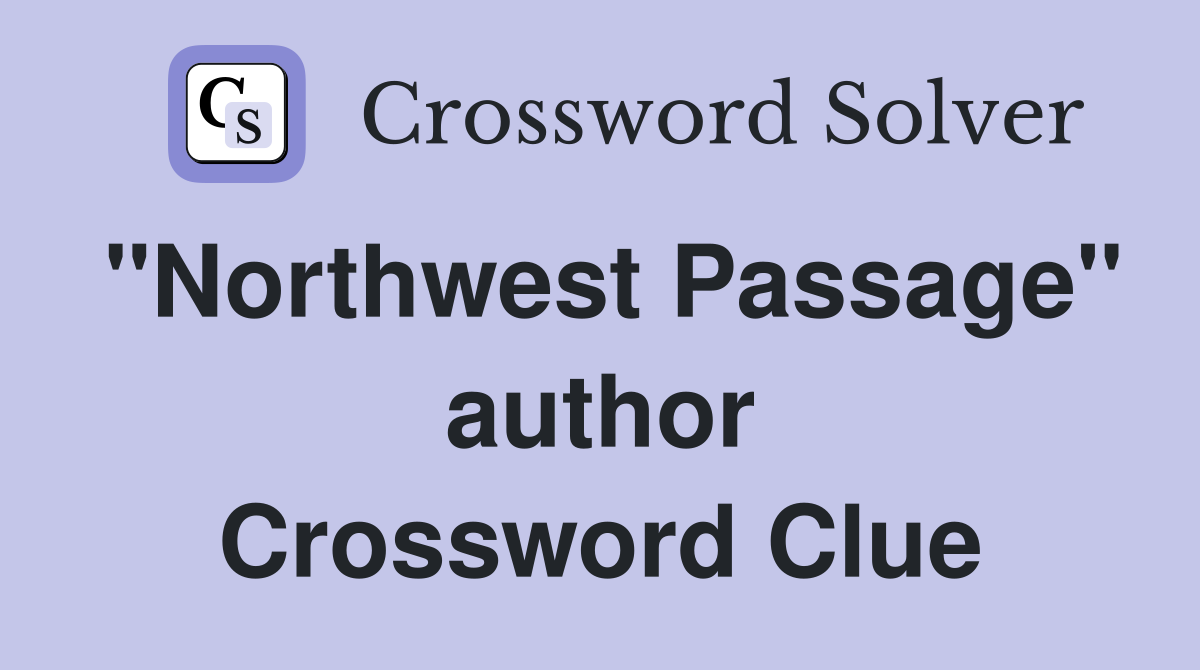 "Northwest Passage" author Crossword Clue