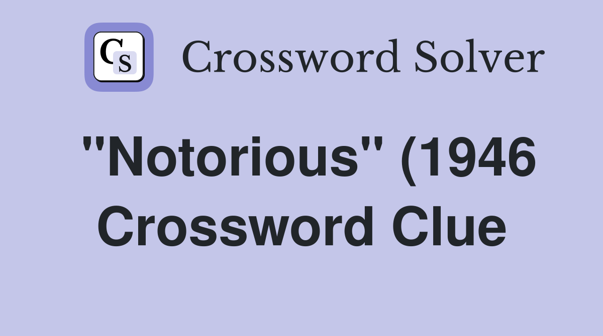 quot Notorious quot (1946) setting Crossword Clue Answers Crossword Solver quot Notorious quot (1946) setting Crossword Clue Answers Crossword Solver