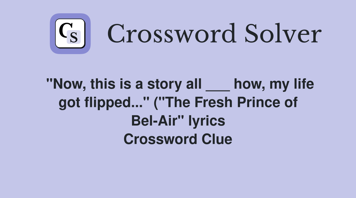 quot Now this is a story all how my life got flipped quot ( quot The Fresh quot Now this is a story all how my life got flipped quot ( quot The Fresh