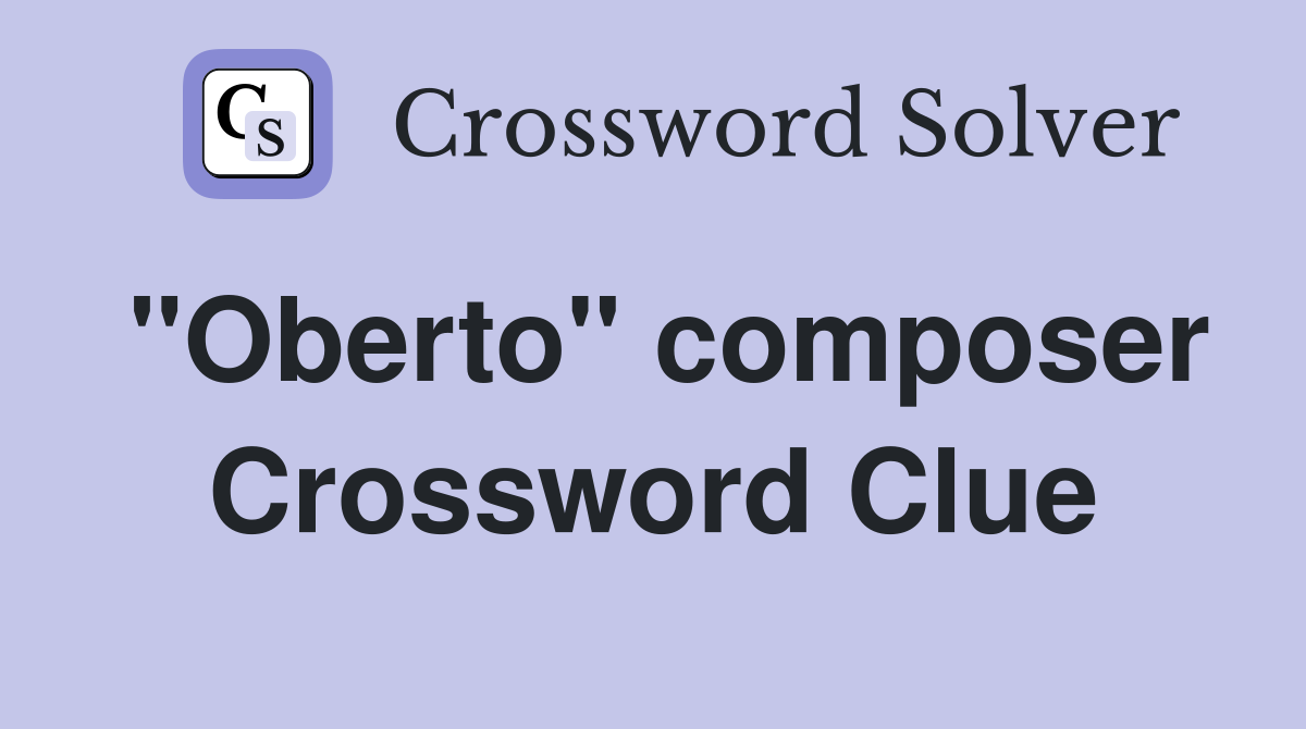 "Oberto" composer Crossword Clue