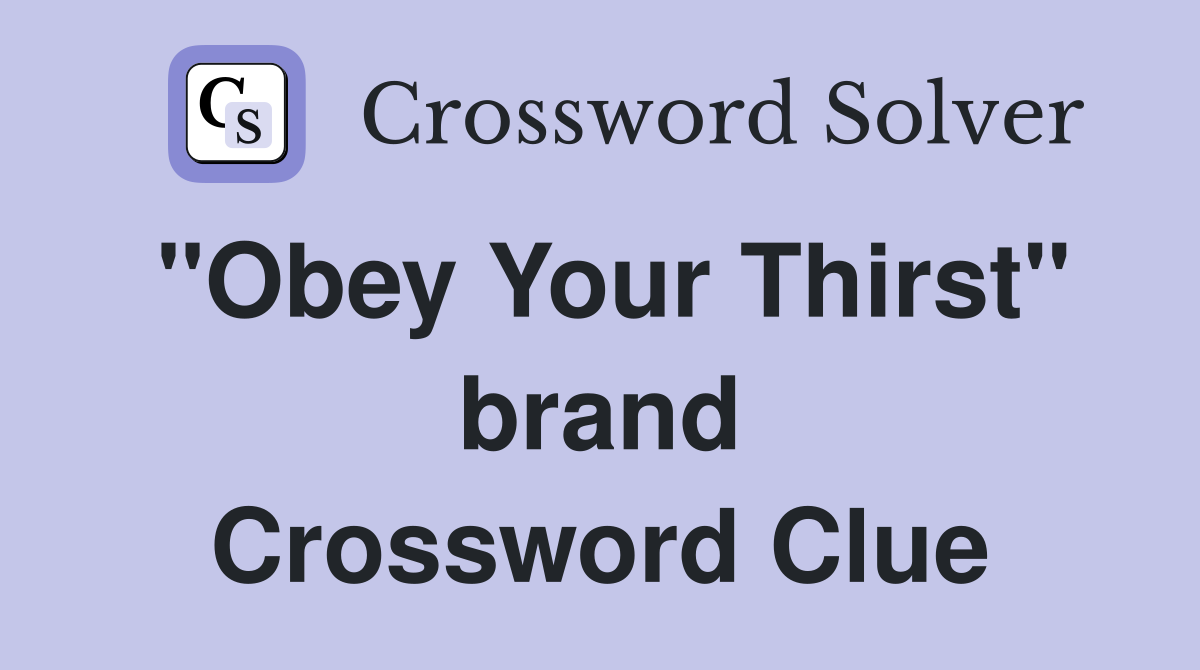"Obey Your Thirst" brand Crossword Clue