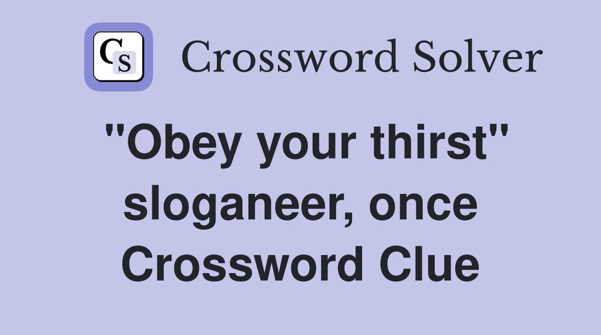 "Obey your thirst" sloganeer, once Crossword Clue