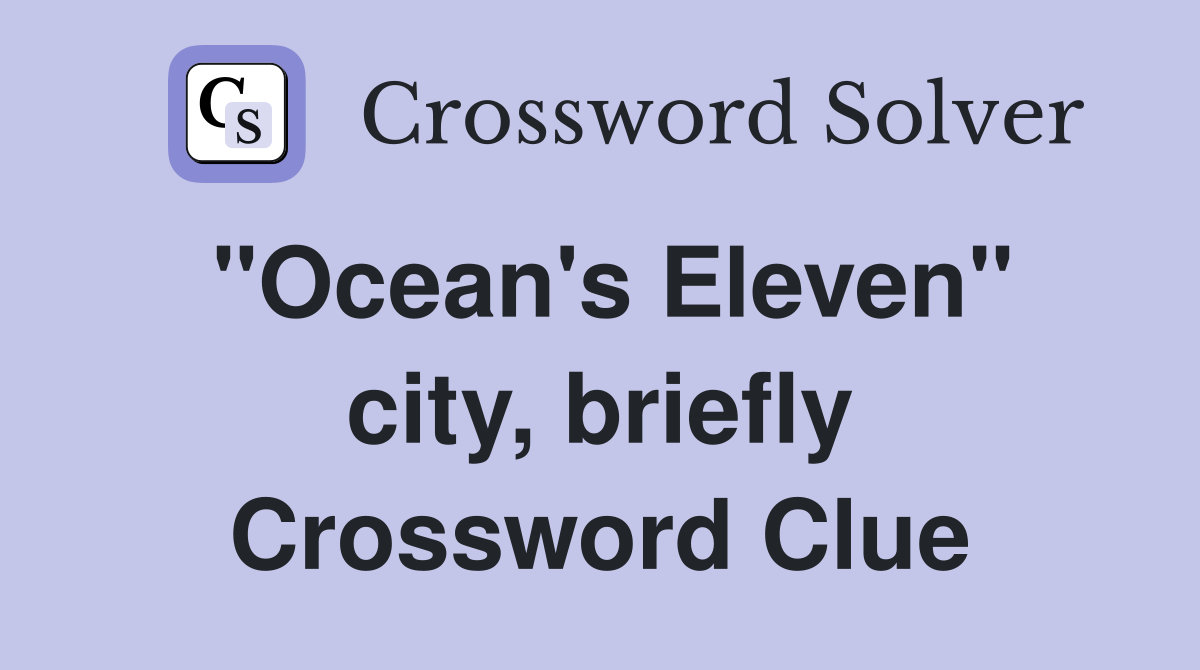 "Ocean's Eleven" city, briefly Crossword Clue