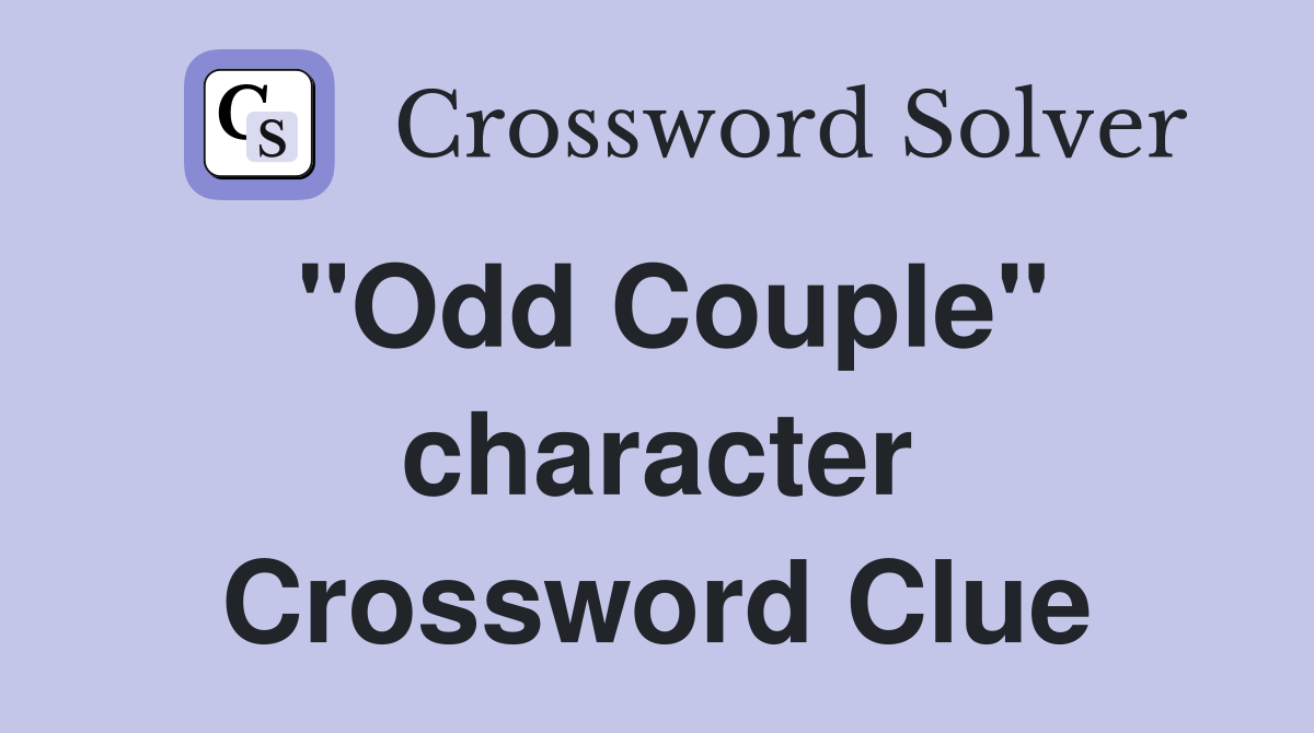 "Odd Couple" character Crossword Clue