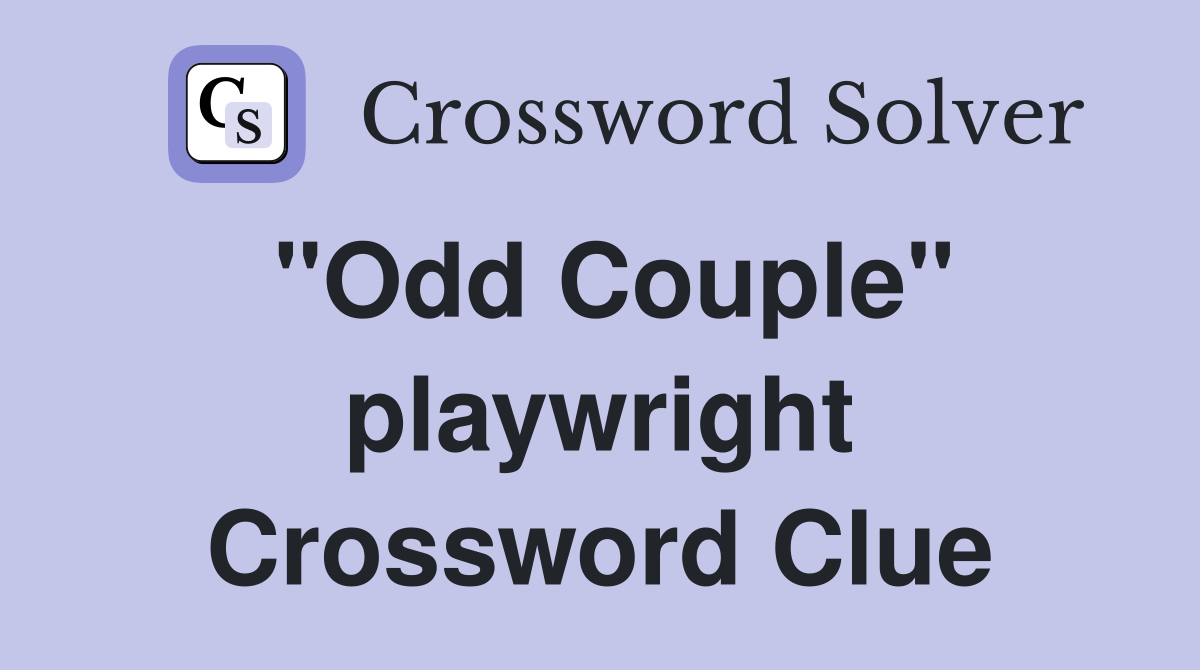 "Odd Couple" playwright Crossword Clue