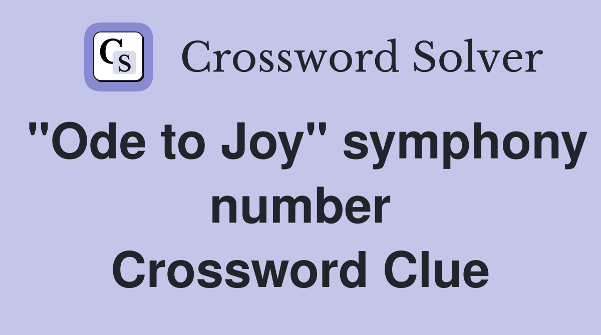 "Ode to Joy" symphony number Crossword Clue