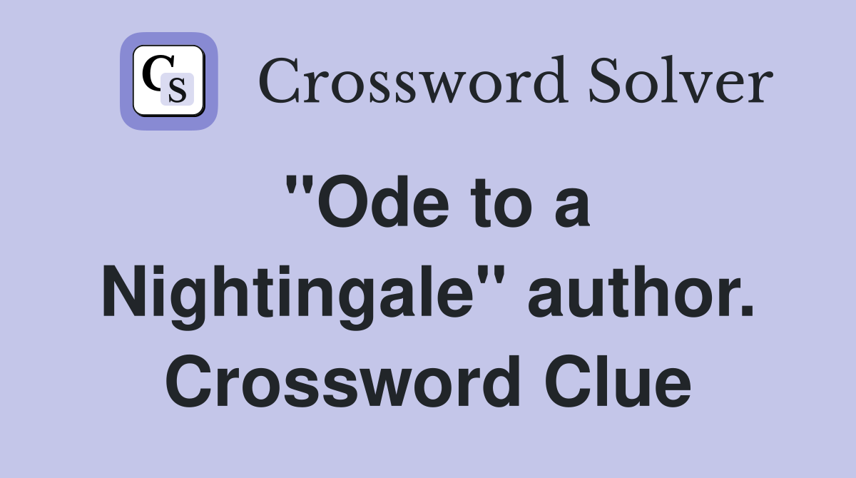 "Ode to a Nightingale" author. Crossword Clue