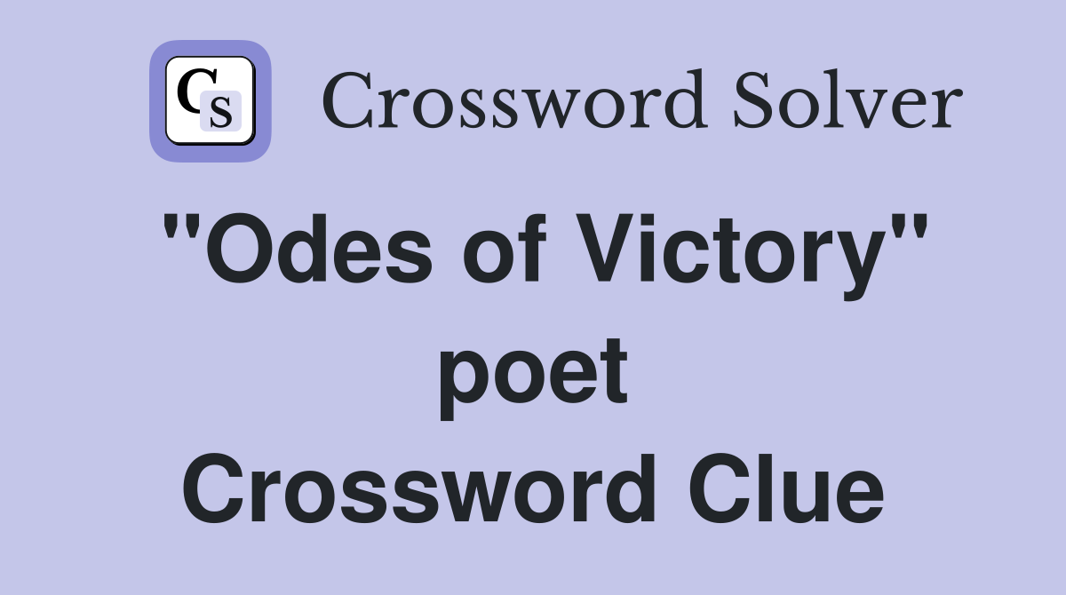 "Odes of Victory" poet Crossword Clue