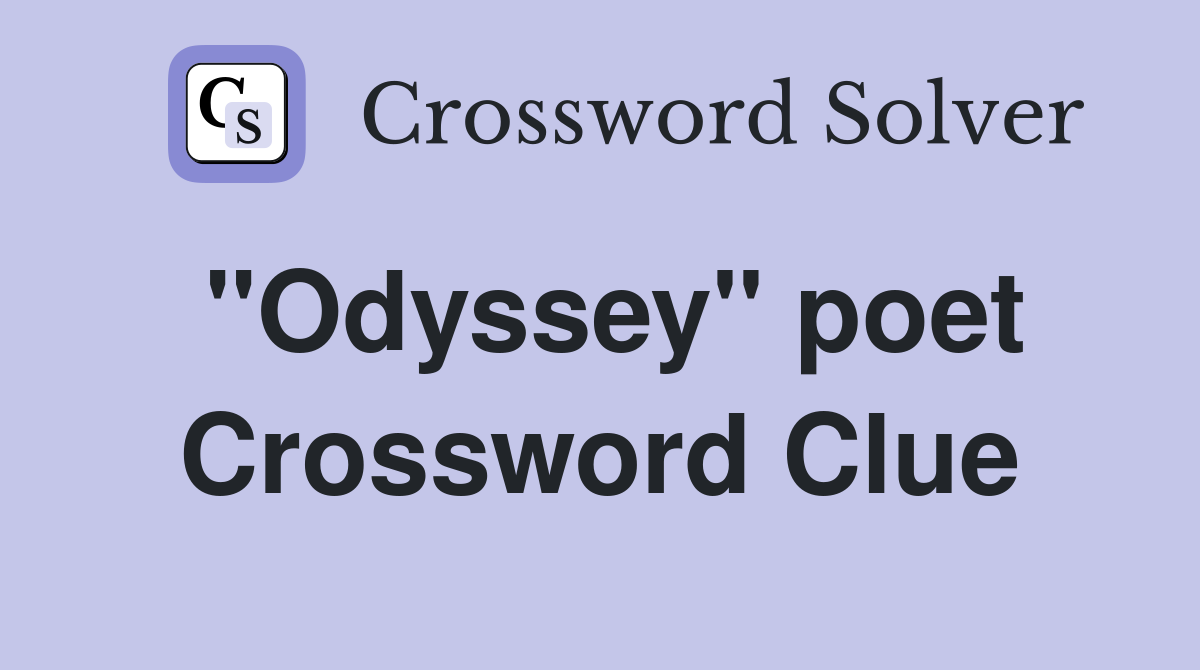 "Odyssey" poet Crossword Clue