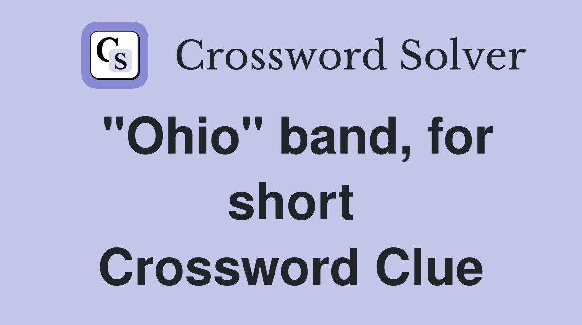 "Ohio" band, for short Crossword Clue