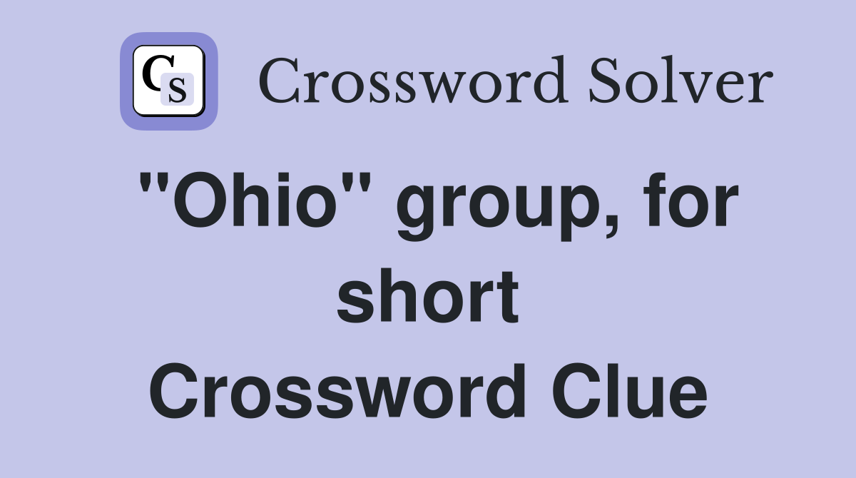 "Ohio" group, for short Crossword Clue
