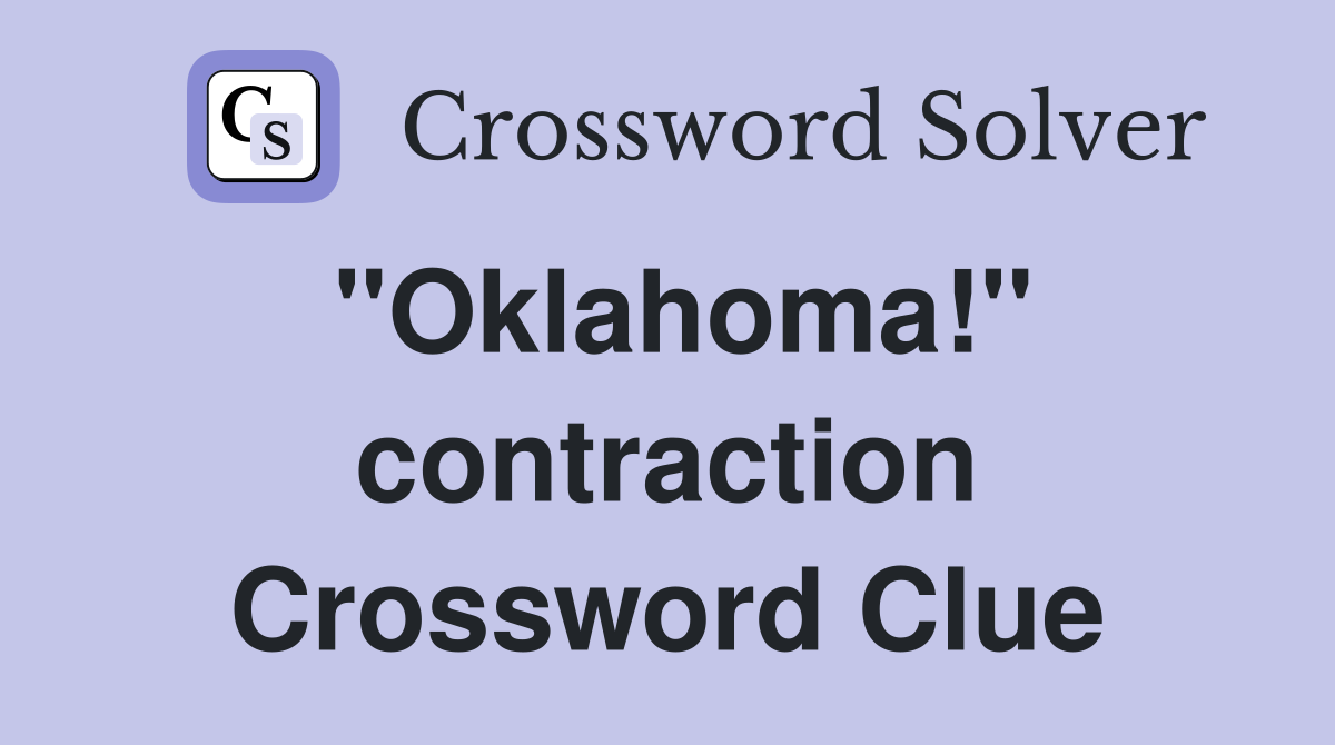 "Oklahoma!" contraction Crossword Clue