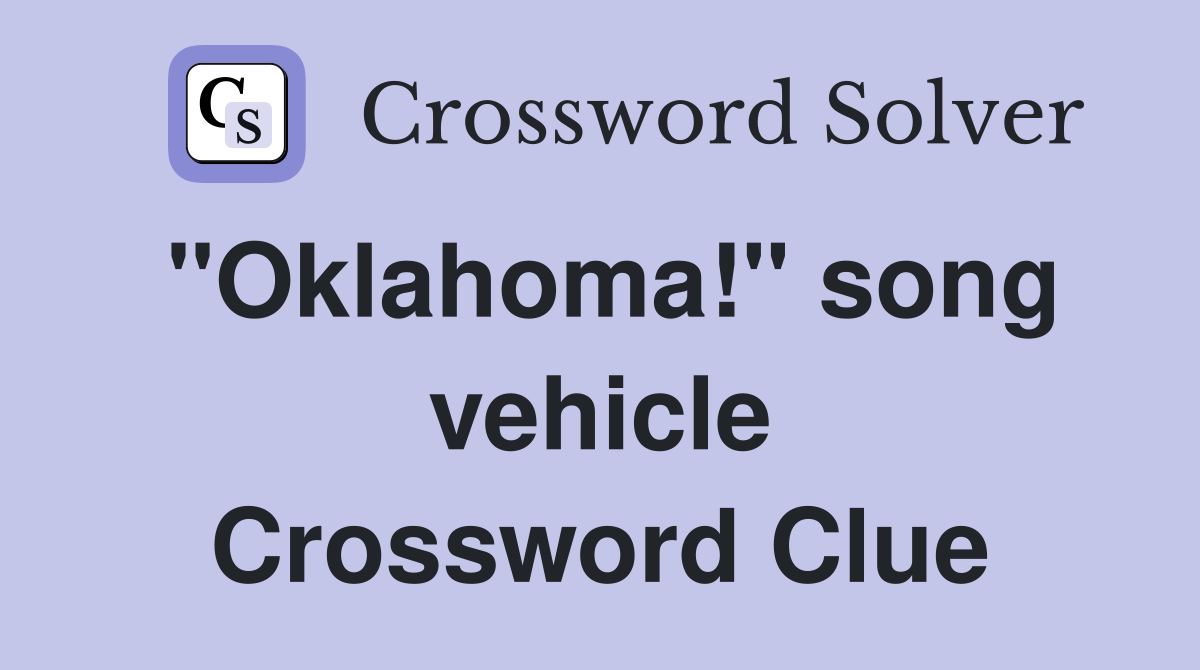 "Oklahoma!" song vehicle Crossword Clue
