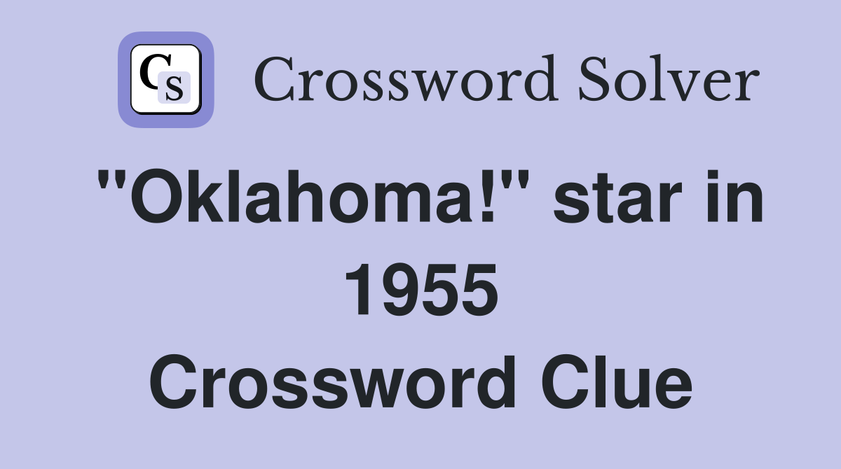 "Oklahoma!" star in 1955 Crossword Clue