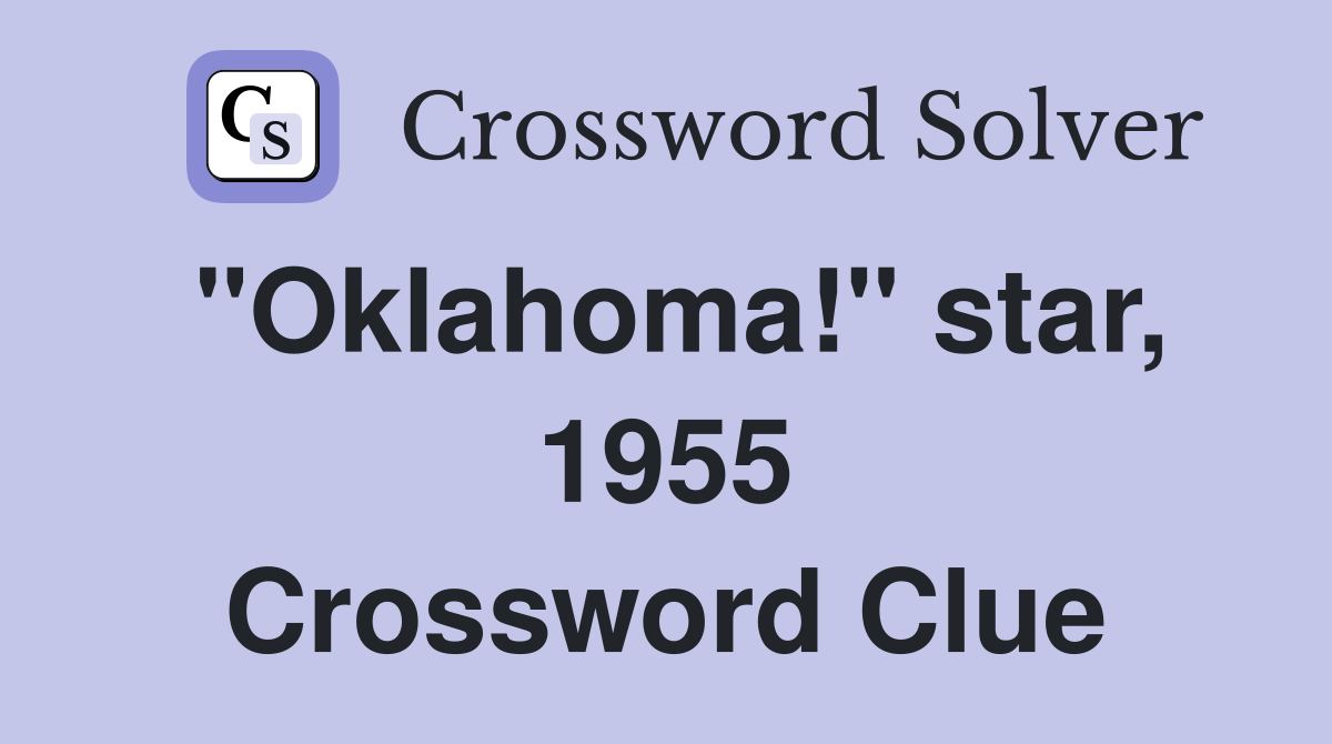 "Oklahoma!" star, 1955 Crossword Clue
