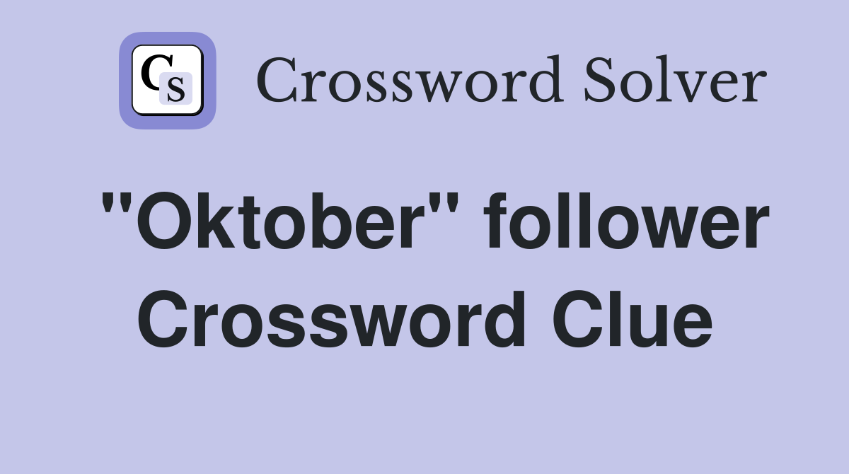 "Oktober" follower Crossword Clue