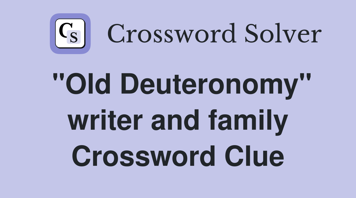 "Old Deuteronomy" writer and family Crossword Clue