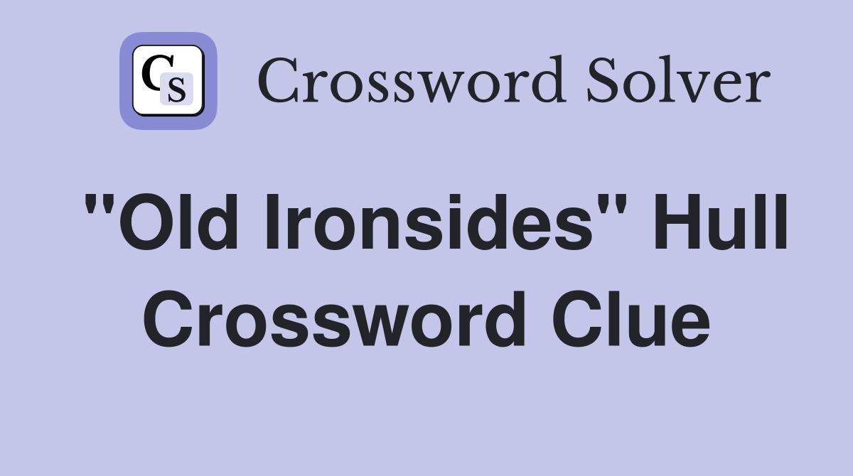 "Old Ironsides" Hull Crossword Clue
