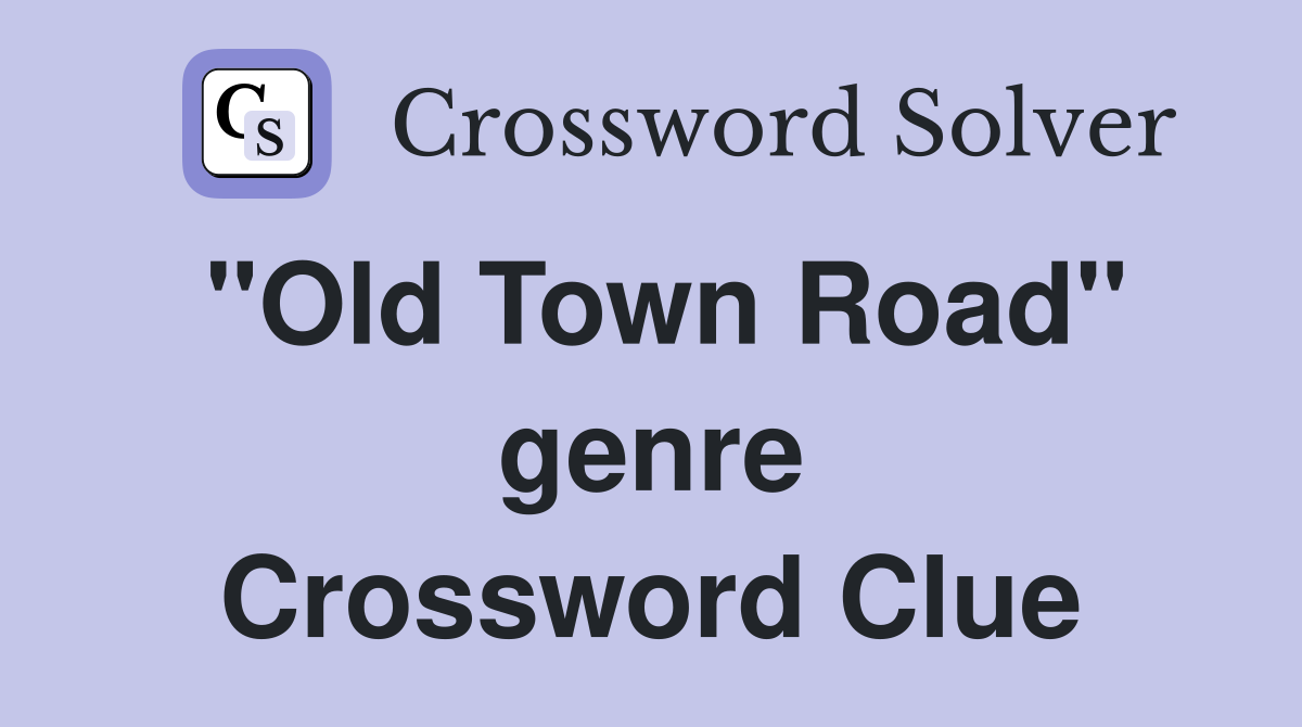 "Old Town Road" genre Crossword Clue