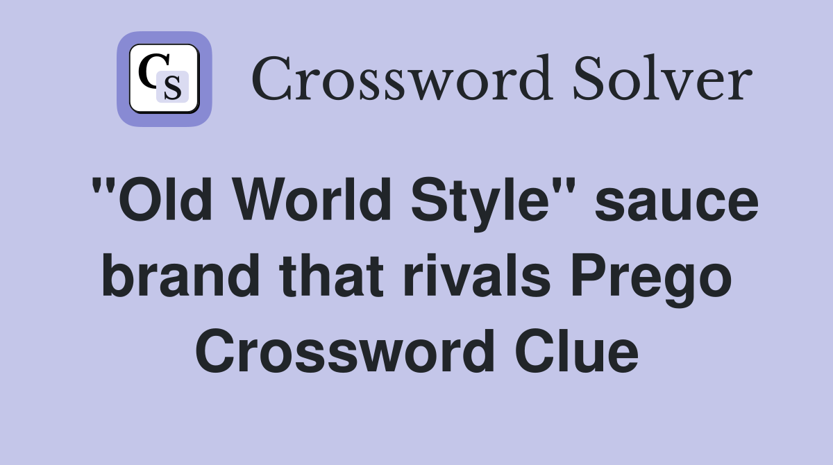 "Old World Style" sauce brand that rivals Prego Crossword Clue