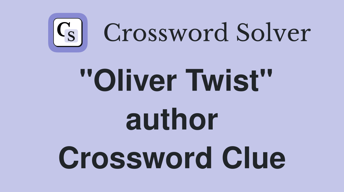 "Oliver Twist" author Crossword Clue