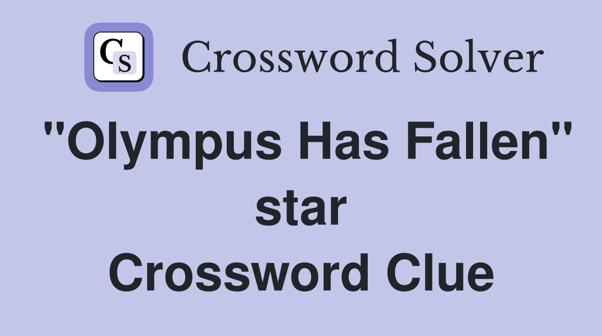 "Olympus Has Fallen" star Crossword Clue