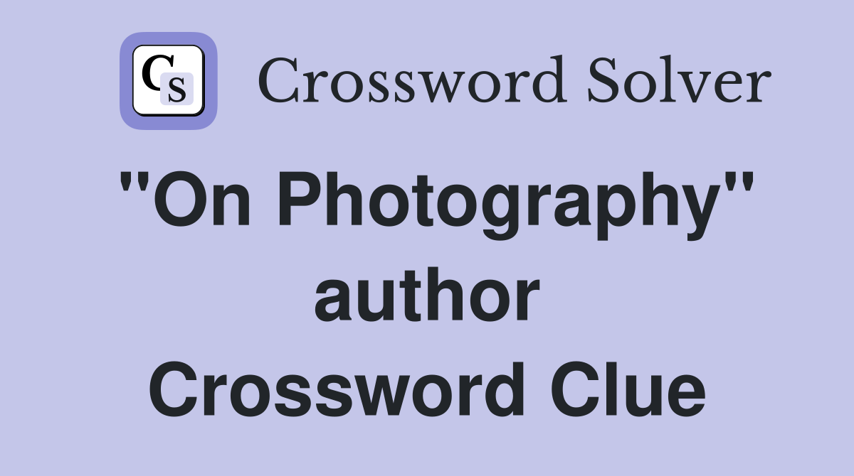 "On Photography" author Crossword Clue