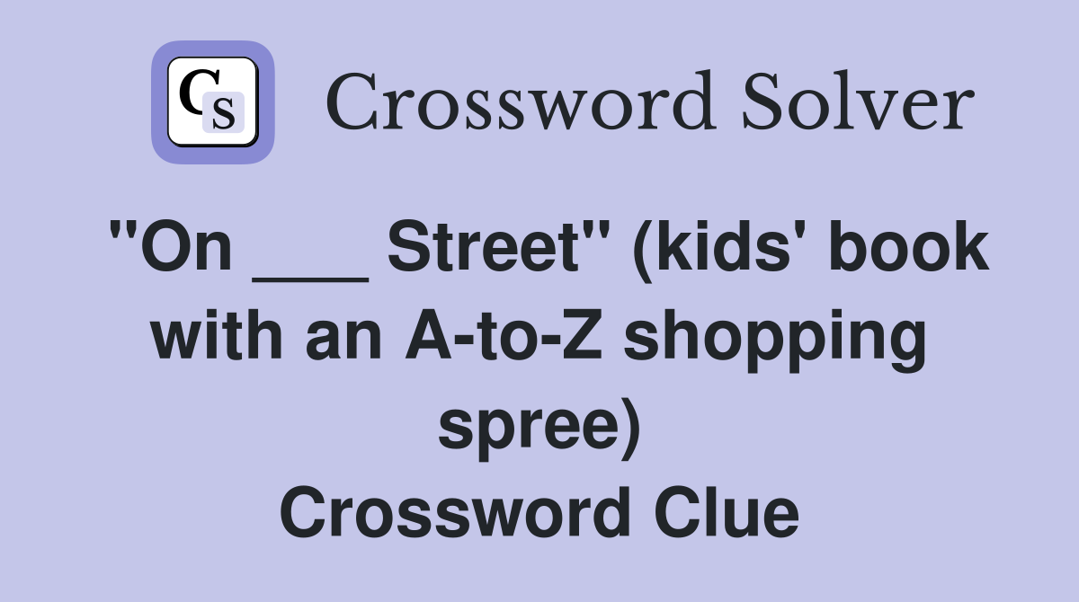 quot On Street quot (kids #39 book with an A to Z shopping spree) Crossword