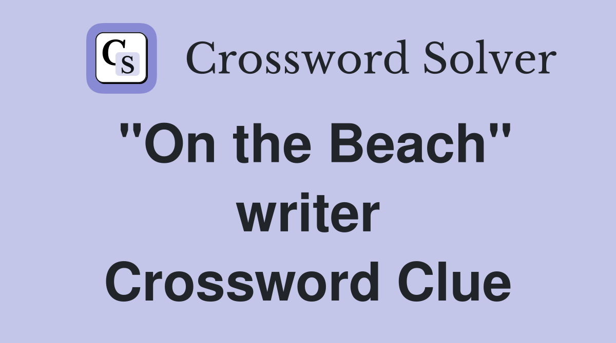"On the Beach" writer Crossword Clue
