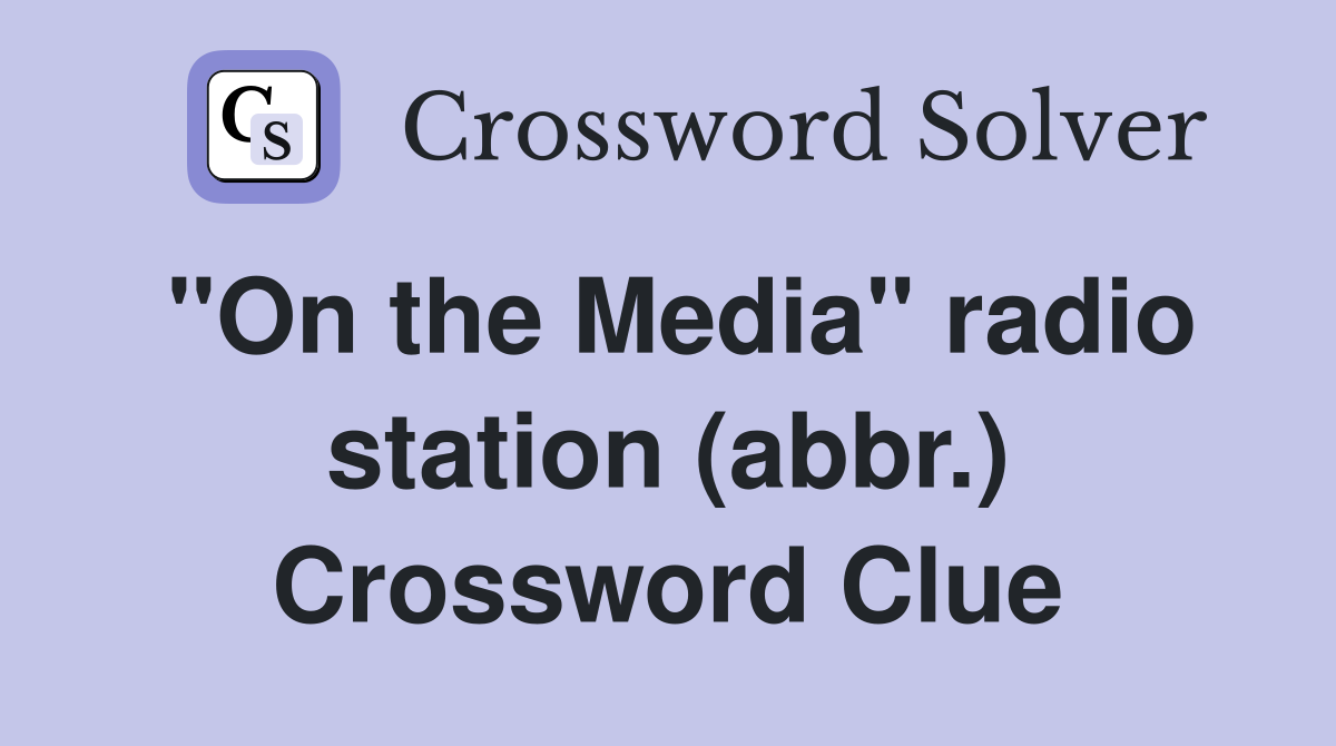 "On the Media" radio station (abbr.) Crossword Clue