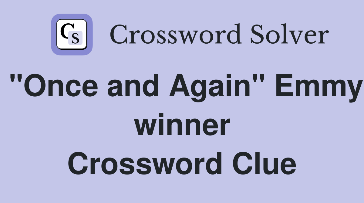 "Once and Again" Emmy winner Crossword Clue