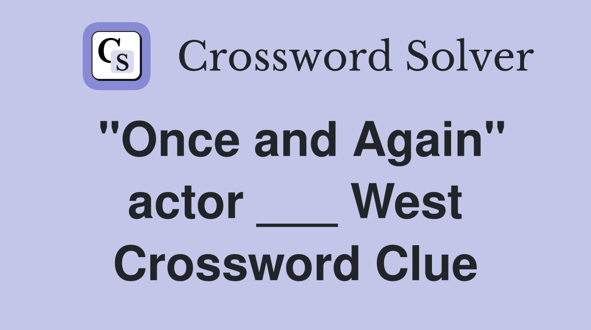 "Once and Again" actor ___ West Crossword Clue