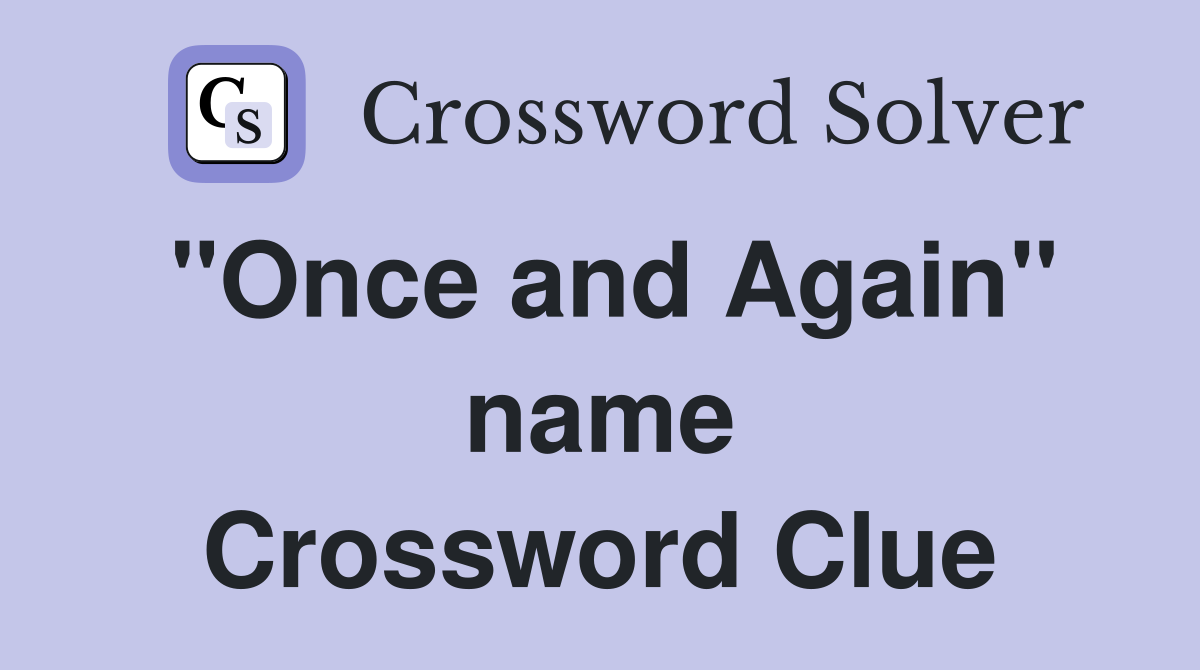 "Once and Again" name Crossword Clue