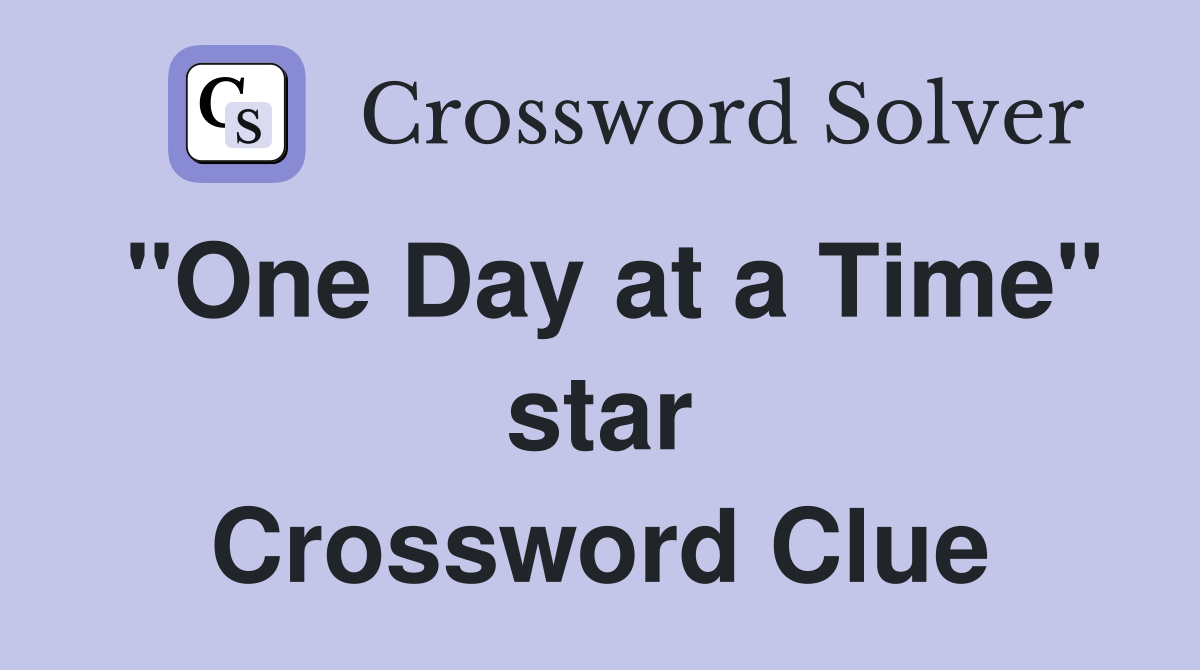 "One Day at a Time" star Crossword Clue