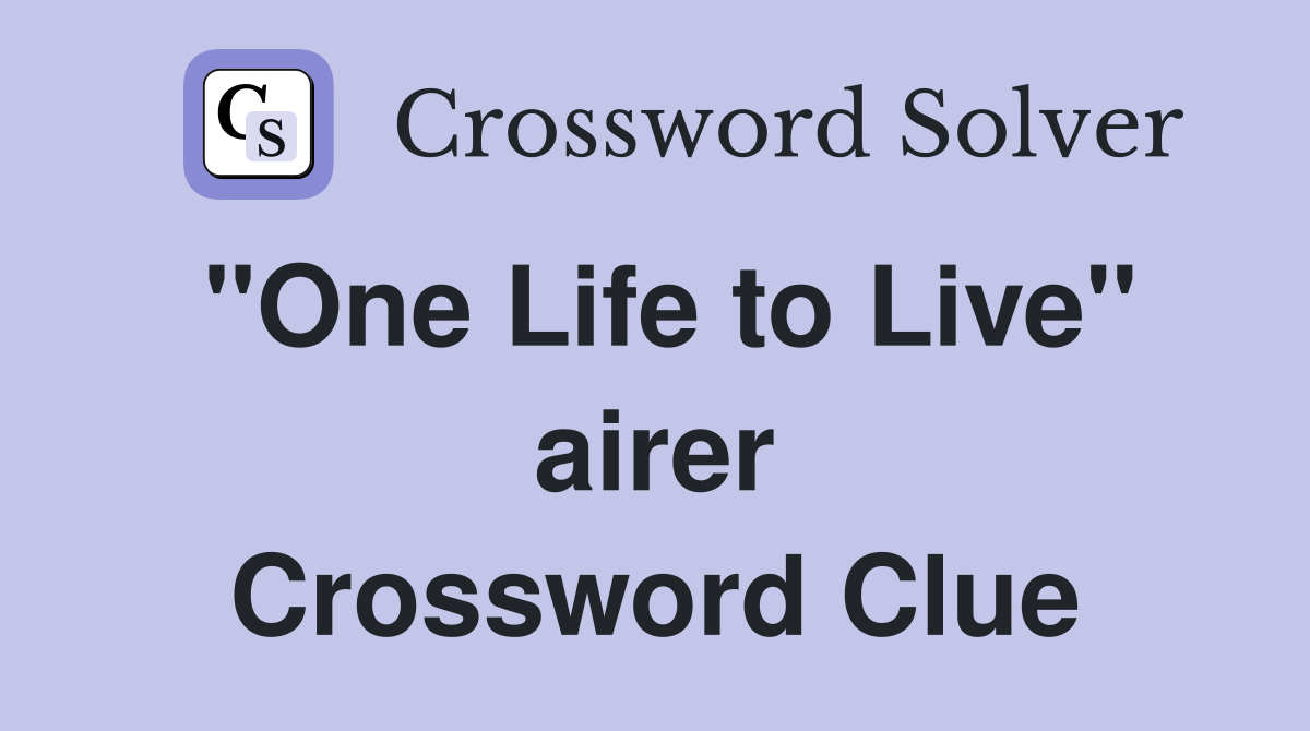 "One Life to Live" airer Crossword Clue