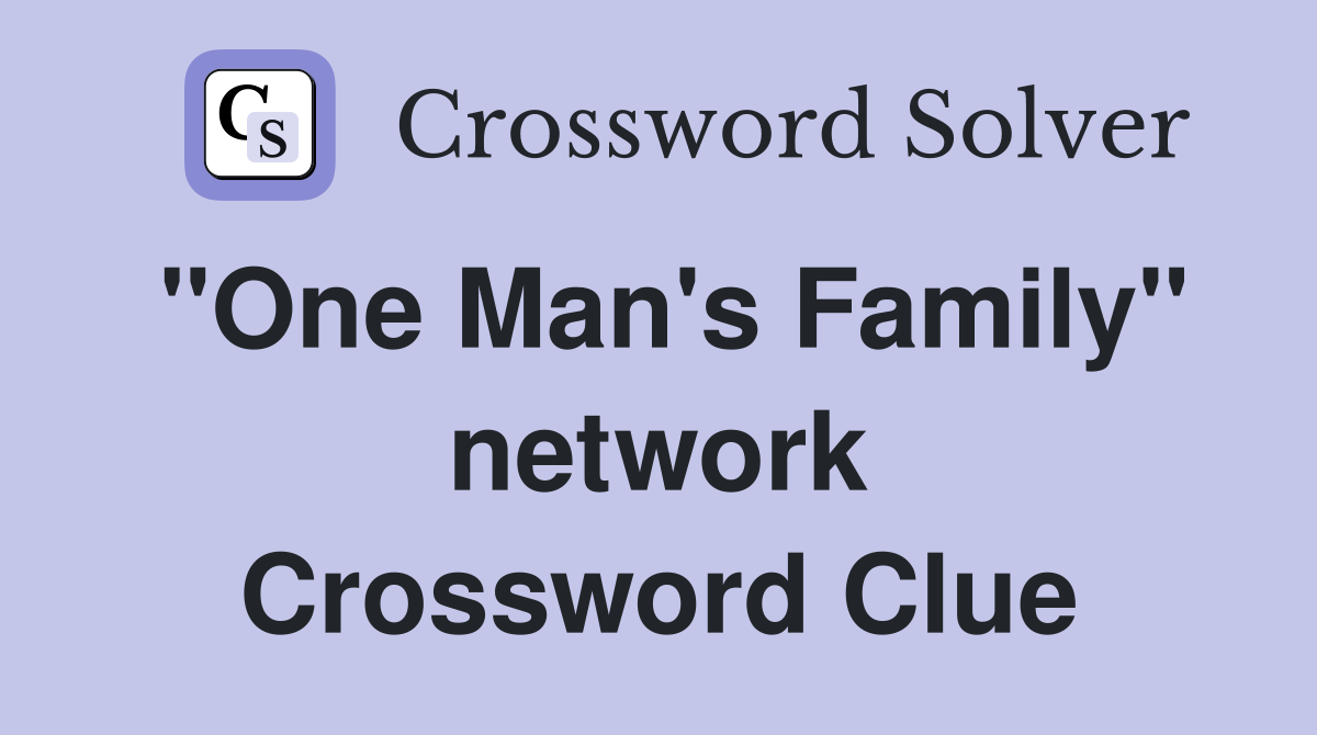 "One Man's Family" network Crossword Clue