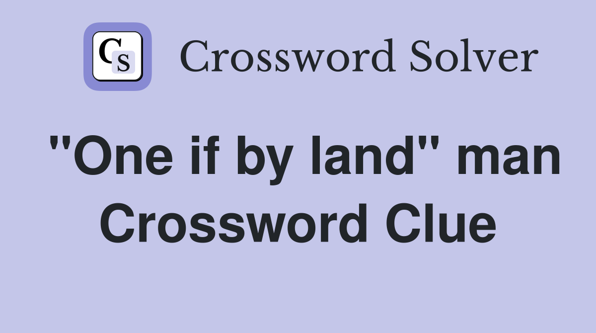 "One if by land" man Crossword Clue