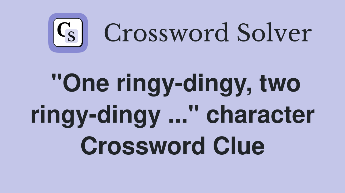 "One ringy-dingy, two ringy-dingy ..." character Crossword Clue