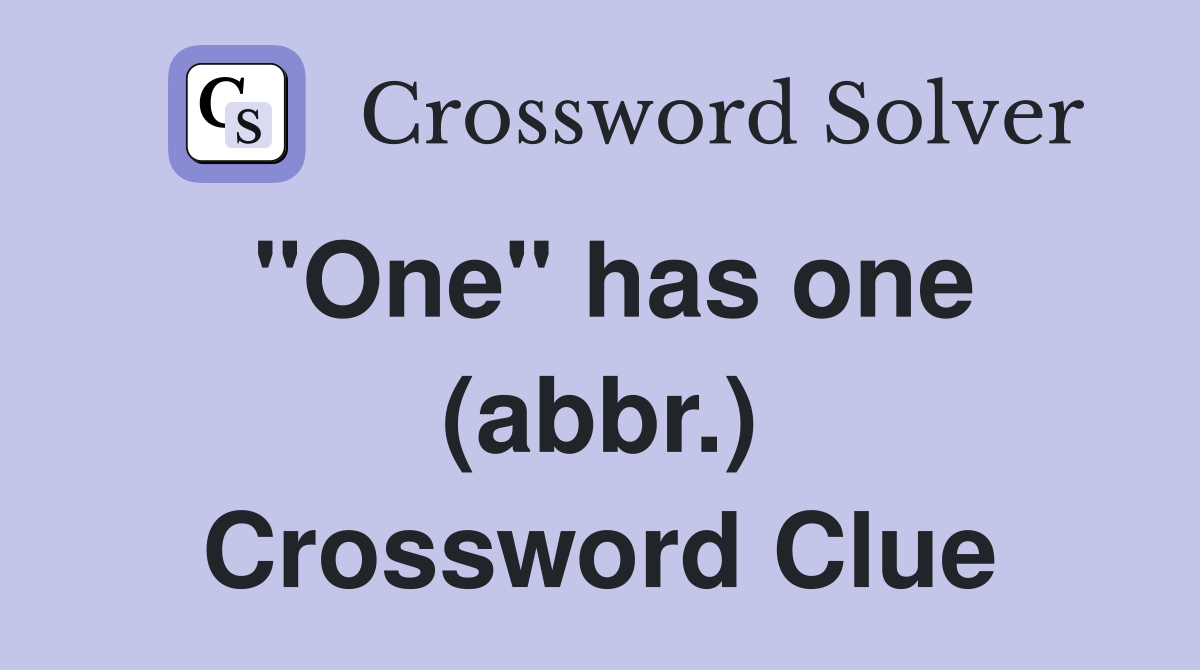 "One" has one (abbr.) Crossword Clue