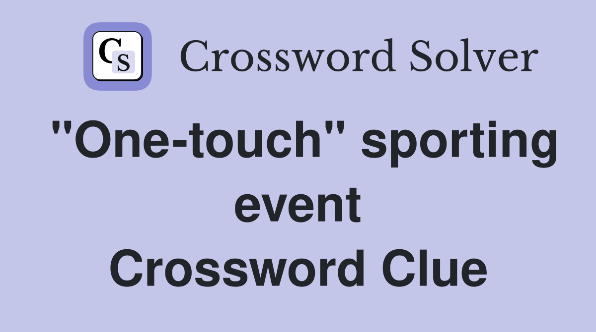 "One-touch" sporting event Crossword Clue